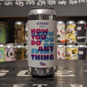 Verdant - How Do You Do Anthing is How You Do Everything